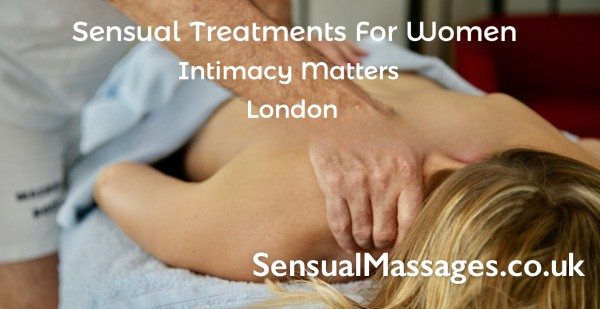 Intimacy Matters - Expert Sensual Massage Service For Women London